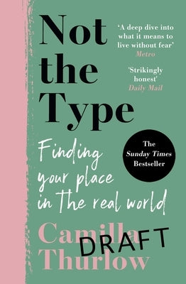 Not the Type: Finding My Place in the Real World by Thurlow, Camilla