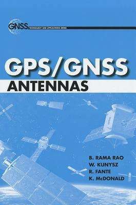 GPS/Gnss Antennas by Rao, B. Rama