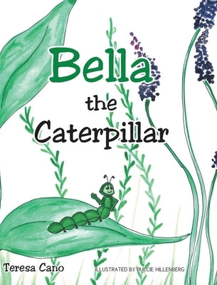 Bella the Caterpillar by Cano, Teresa