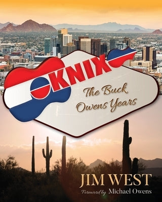 Knix: The Buck Owens Years by West, Jim