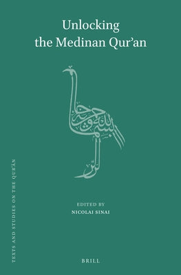 Unlocking the Medinan Qur'an by Sinai, Nicolai