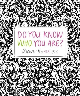 Do You Know Who You Are?: Discover the Real You by Kaye, Megan