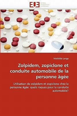 Zolpidem, Zopiclone Et Conduite Automobile de la Personne Âgée by Lange-M