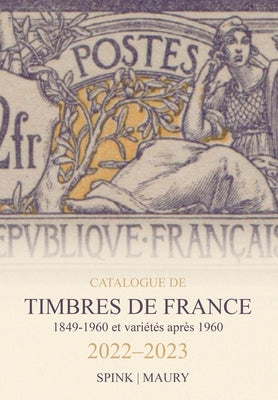 Catalogue de Timbres de France 2022-2023 by Maury, Spink