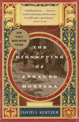 The Kidnapping of Edgardo Mortara by Kertzer, David I.