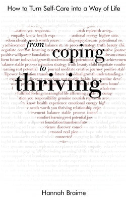 From Coping to Thriving: How to Turn Self-Care into a Way of Life by Braime, Hannah
