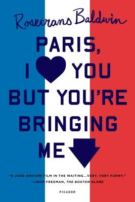 Paris, I Love You But You're Bringi by Baldwin, Rosecrans