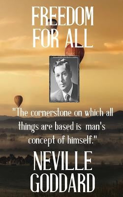 Neville Goddard: Freedom for All by Goddard, Neville