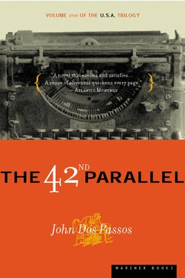 The 42nd Parallel by Dos Passos, John