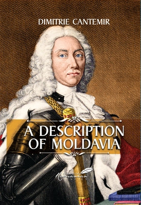 A Description of Moldavia by Cantemir, Dimitrie