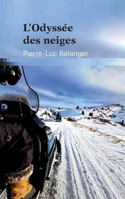 L'odyssée des neiges by Belanger, Pierre-Luc