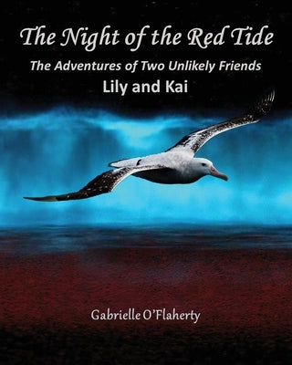 The Night of the Red Tide: The Adventures of Two Unlikely Friends, Lily and Kai by O'Flaherty, Gabrielle