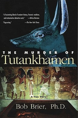 The Murder of Tutankhamen by Brier, Bob