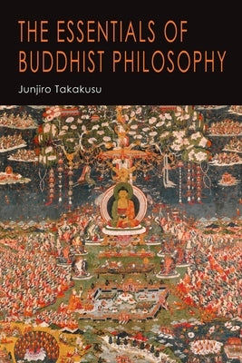 The Essentials of Buddhist Philosophy by Takakusu, Junjiro
