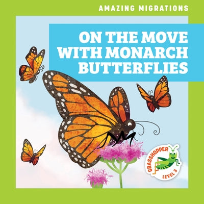 On the Move with Monarch Butterflies by Donnelly, Rebecca