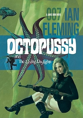 Octopussy and the Living Daylights by Fleming, Ian