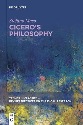 Cicero's Philosophy by Maso, Stefano