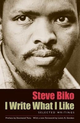 I Write What I Like: Selected Writings by Biko, Steve