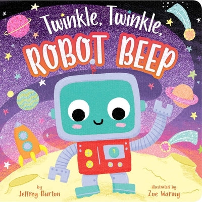 Twinkle, Twinkle, Robot Beep by Burton, Jeffrey