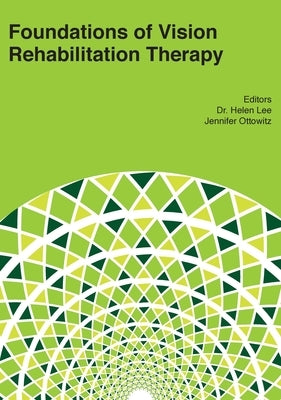 Foundations of Vision Rehabilitation Therapy by Lee, Helen