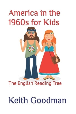 America in the 1960s for Kids: The English Reading Tree by Goodman, Keith