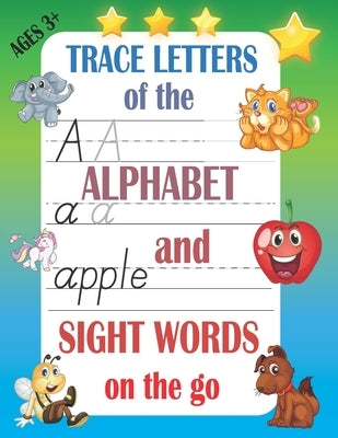 Trace Letters Of The Alphabet and Sight Words On The Go: A B C Big letter Tracing & Coloring, Preschool Practice Handwriting Workbook, Kindergarten an by Moro, Maykal