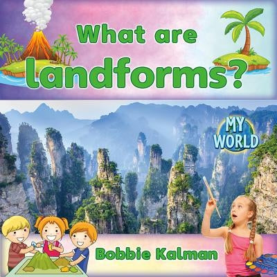 What Are Landforms? by Kalman, Bobbie
