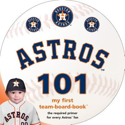 Houston Astros 101 by Epstein, Brad M.