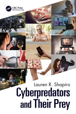 Cyberpredators and Their Prey by Shapiro, Lauren R.