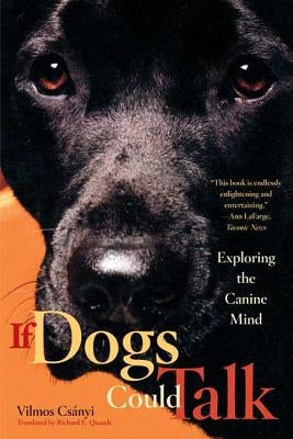 If Dogs Could Talk: Exploring the Canine Mind by Csanyi, Vilmos