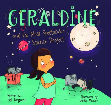 Geraldine and the Most Spectacular Science Project by Regwan, Sol