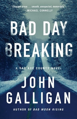 Bad Day Breaking by Galligan, John