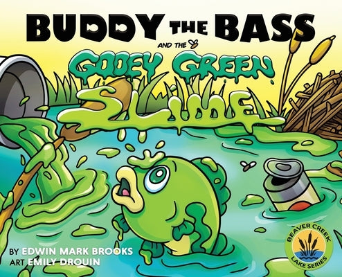 Buddy the Bass and the Gooey Green Slime by Brooks, Edwin