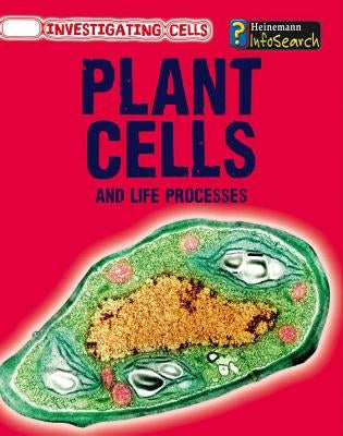 Plant Cells and Life Processes by Somervill, Barbara A.