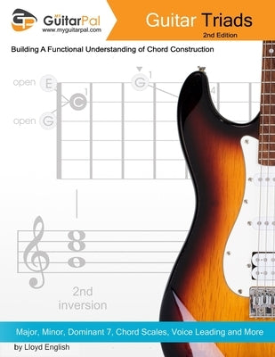 Guitar Triads: A Functional Understanding of Chord Construction by English, Lloyd