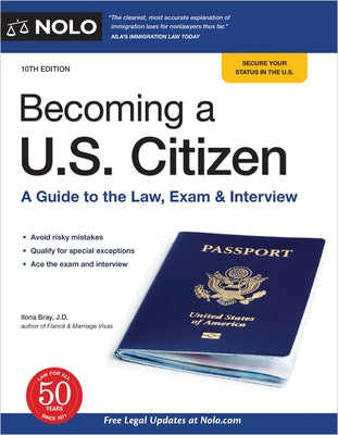 Becoming a U.S. Citizen: A Guide to the Law, Exam & Interview by Bray, Ilona