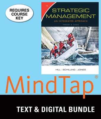 Bundle: Strategic Management: Theory & Cases: An Integrated Approach, Loose-Leaf Version, 12th + Mindtap Management, 1 Term (6 Months) Printed Access by Hill, Charles W. L.