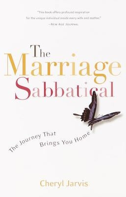 The Marriage Sabbatical: The Journey That Brings You Home by Jarvis, Cheryl