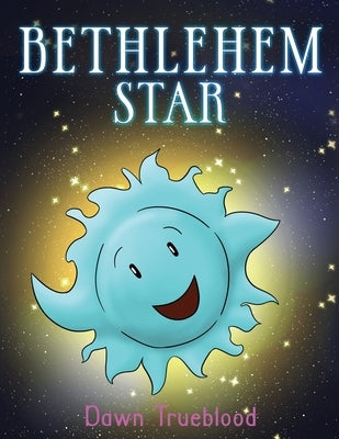 Bethlehem Star by Trueblood, Dawn