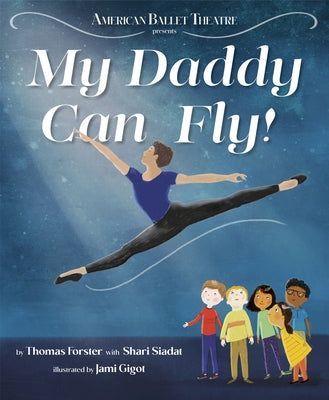 My Daddy Can Fly! (American Ballet Theatre) by Forster, Thomas