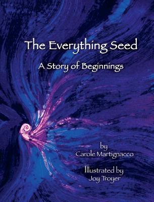 The Everything Seed by Martignacco, Carole