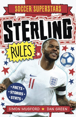 Soccer Superstars: Sterling Rules by Mugford, Simon