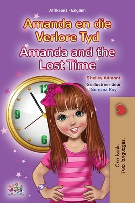 Amanda and the Lost Time (Afrikaans English Bilingual Children's Book) by Admont, Shelley