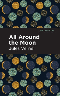 All Around the Moon by Verne, Jules