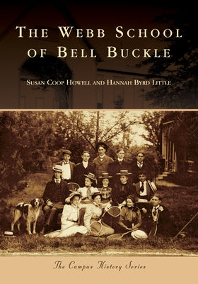 The Webb School of Bell Buckle by Howell, Susan Coop