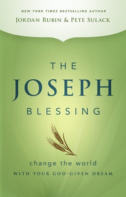 The Joseph Blessing: Change the World with Your God-Given Dream by Rubin, Jordan