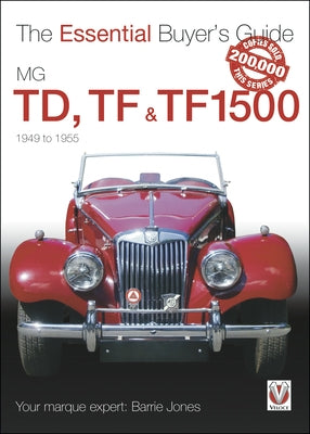 MG Td, TF & Tf1500: 1949-1955 by Jones, Barrie