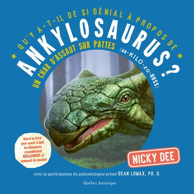 Qu'y A-T-Il de Si Génial À Propos de Ankylosaurus? by Dee, Nicky