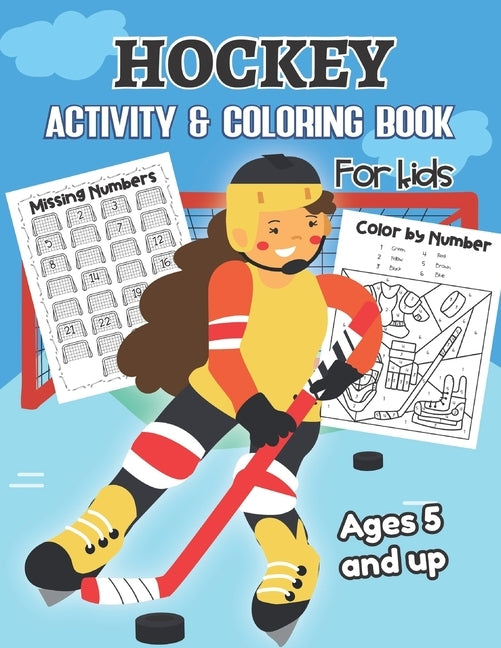 Hockey Activity & Coloring Book for kids Ages 5 and up: Over 20 Fun Designs For Boys And Girls - Educational Worksheets by Little Hands Press