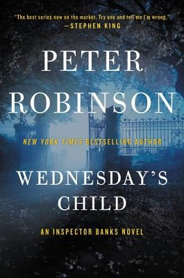 Wednesday's Child: An Inspector Banks Novel by Robinson, Peter